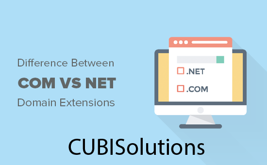 Com vs Net – What’s the Difference Between Domain Extension